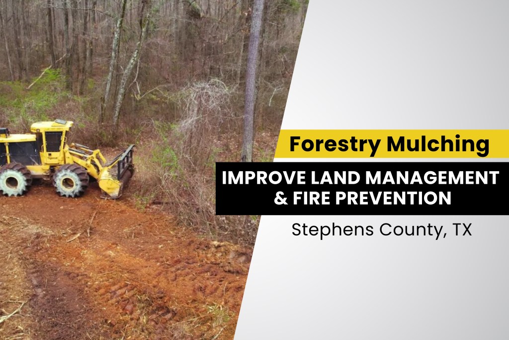 Forestry Mulching Improve Land Management and Fire Prevention